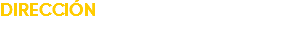 DIRECCIÓN